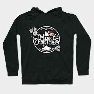 Let your fashion be Marry cristmas Hoodie